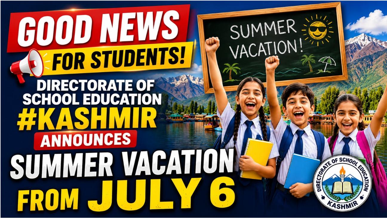 Directorate of School Education #Kashmir announces Summer Vacation from July 6
