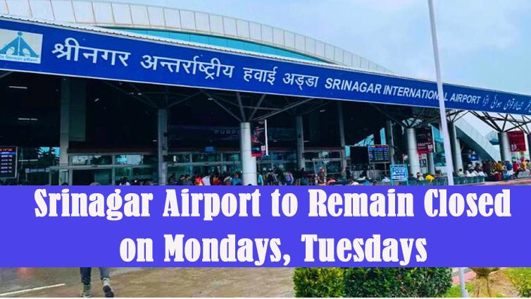 Srinagar airport to remain closed for flights every Monday and Tuesday from July to September